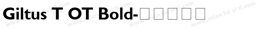Giltus T OT Bold字体转换